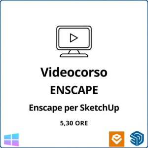 Corso AVANZATO di Enscape per Sketchup – 5,5 ore